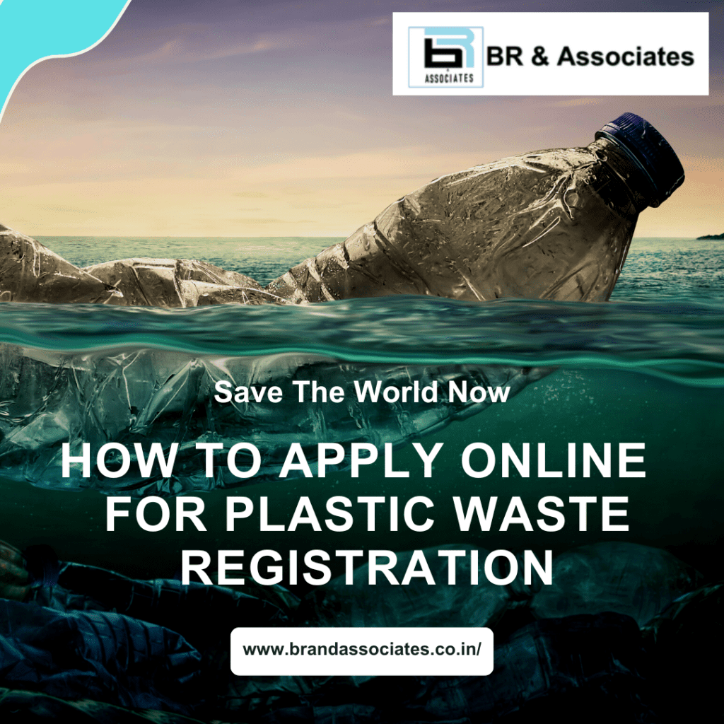 EPR Plastic Waste Registration: A Sustainable Solution by BR and Associates